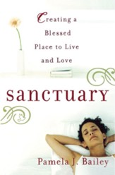Sanctuary: Creating a Blessed Place to Live and Love - eBook