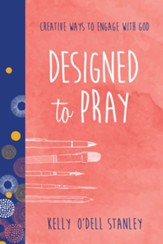 Designed to Pray: Creative Ways to Engage with God - eBook