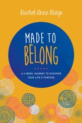 Made to Belong: A 6-Week Journey to Discover Your Life's Purpose - eBook