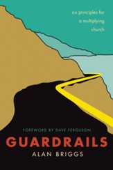 Guardrails: Six Principles for a Multiplying Church - eBook