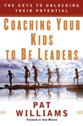 Coaching Your Kids to Be Leaders: The Keys to Unlocking Their Potential - eBook