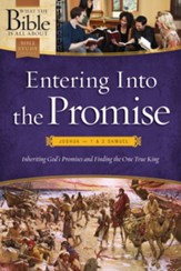 Entering into the Promise: Joshua through 1 & 2 Samuel: Inheriting God's Promises and Finding the One True King - eBook