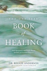 The One Year Book of Healing: Daily Appointments with God for Physical, Spiritual, and Emotional Wholeness - eBook