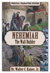 Nehemiah: The Wall Builder