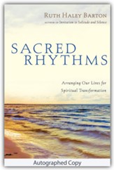 Sacred Rhythms: Arranging Our Lives for Spiritual Transformation - Autographed Edition