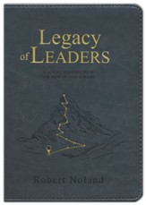 Legacy of Leaders: A 40 Day Journey with the Men of God's Word