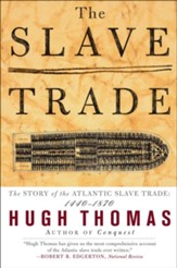The Slave Trade: The Story of the  Atlantic Slave Trade: 1440-1870