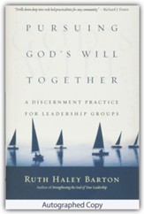 Pursuing God's Will Together: A Discernment Practice for Leadership Groups - Autographed Edition