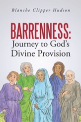 Barrenness: Journey to God's Divine Provision - eBook