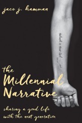 The Millenial Narrative: Sharing a Good Life with the Next Generation
