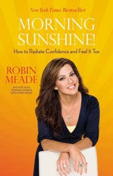 Morning Sunshine!: How to Radiate Confidence and Feel It Too - eBook