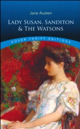 Lady Susan, Sanditon and The Watsons