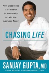Chasing Life: New Discoveries in the Search for Immortality to Help You Age Less Today - eBook