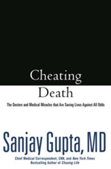 Cheating Death: The Doctors and Medical Miracles that Are Saving Lives Against All Odds - eBook