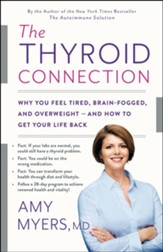 The Thyroid Connection: Why You Feel Tired, Brain-Fogged, and Overweight - and How to Get Your Life Back - eBook