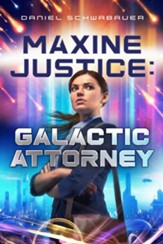 Maxine Justice: Galactic Attorney