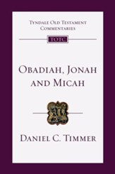 Obadiah, Jonah and Micah: Tyndale Old Testament Commentary [TOTC]