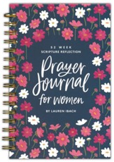 Prayer Journal for Women: 52 Weeks to Write, Pray and Reflect on God's Word