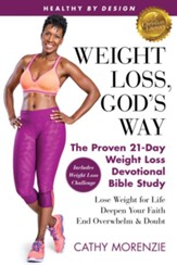 Healthy by Design: Weight Loss, God's Way: The Proven 21-Day Weight Loss Devotional Bible Study - Lose Weight for Life, Deepen Your Faith, Edition 0005