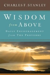 Wisdom from Above: Daily Encouragement from the Proverbs - eBook