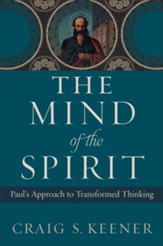 The Mind of the Spirit: Paul's Approach to Transformed Thinking - eBook