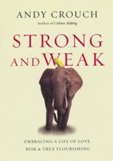 Strong and Weak: Embracing a Life of Love, Risk and True Flourishing - Slightly Imperfect