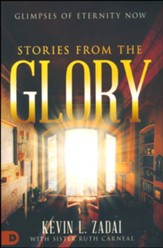 Stories from the Glory: Glimpses of Eternity Now