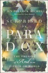 Surprised by Paradox: The Promise of and in an Either-Or World