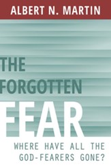The Forgotten Fear: Where Have All the God-Fearers Gone? - eBook
