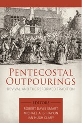 Pentecostal Outpourings: Revival and the Reformed Tradition - eBook