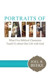 Portraits of Faith: What Five Biblical Characters Teach Us About Our Life with God - eBook