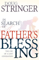 In Search Of A Father's Blessing: The Cry of a Lost Generation - eBook