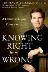 Knowing Right from Wrong: A Christian Guide to Conscience - eBook