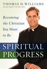 Spiritual Progress: Becoming the Christian You Want to Be - eBook