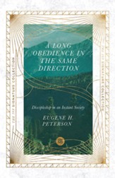 A Long Obedience in the Same Direction: Discipleship in an Instant Society - Slightly Imperfect