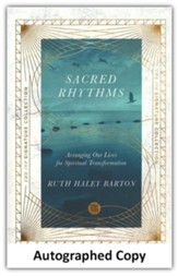 Sacred Rhythms: Arranging Our Lives for Spiritual  Transformation - Autographed Edition