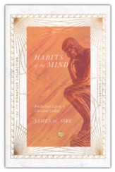 Habits of the Mind: Intellectual Life as a Christian Calling