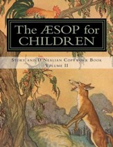 The Aesop for Children: Story and d'Nealian Copwork Book, Volume II