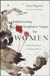 Rediscovering Scripture's Vision for Women: Fresh Perspectives on Disputed Texts