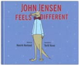 John J. Jensen Feels Different