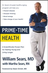Prime-Time Health: A Scientifically Proven Plan for Feeling Young and Living Longer - eBook