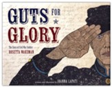 Guts for Glory: The Story of Civil War Soldier Rosetta Wakeman