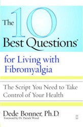 The 10 Best Questions for Living with Fibromyalgia: The Script You Need to Take Control of Your Health - eBook