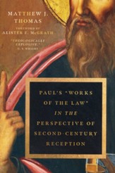Paul's Works of the Law in the Perspective of Second-Century Reception