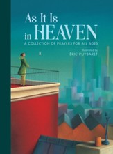 As It Is in Heaven: A Collection of Prayers for All Ages