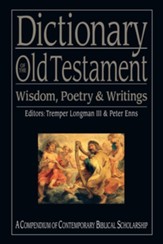Dictionary of the Old Testament: Wisdom, Poetry & Writings: A Compendium of Contemporary Biblical Scholarship - eBook