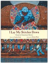 I Lay My Stitches Down: Poems of American Slavery