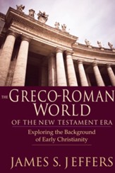 The Greco-Roman World of the New Testament Era: Exploring the Background of Early Christianity - eBook