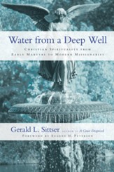 Water from a Deep Well: Christian Spirituality from Early Martyrs to Modern Missionaries - eBook