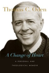 A Change of Heart: A Personal and Theological Memoir - eBook